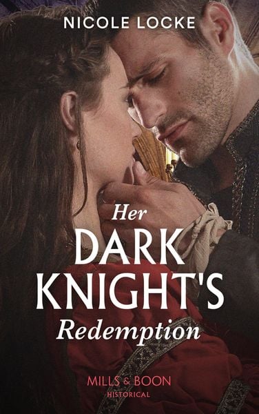 Produktbild: Her Dark Knight's Redemption (Mills & Boon Historical) (Lovers and Legends, Book 8)