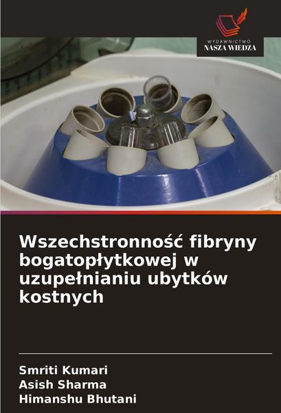 Produktbild: Wszechstronno&iquest;&iquest; fibryny bogatop&iquest;ytkowej w uzupe&iquest;nianiu ubytk&oacute;w kostnych
