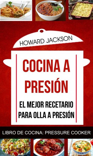 Produktbild: Cocina a presi&oacute;n: El mejor recetario para olla a presi&oacute;n (Libro de Cocina: Pressure Cooker)