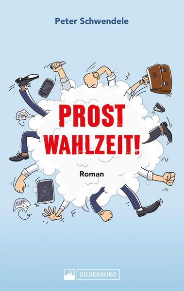 Produktbild: Prost Wahlzeit! Satirischer Roman aus dem S&uuml;dwesten
