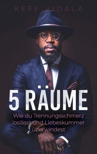 Produktbild: 5 R&auml;ume: Wie du Trennungsschmerz losl&auml;sst und Liebeskummer &uuml;berwindest