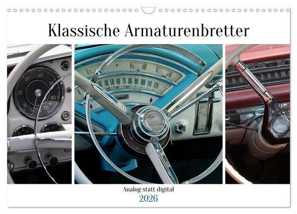 Klassische Armaturenbretter (Wandkalender 2026 DIN A3 quer), CALVENDO Monatskalender