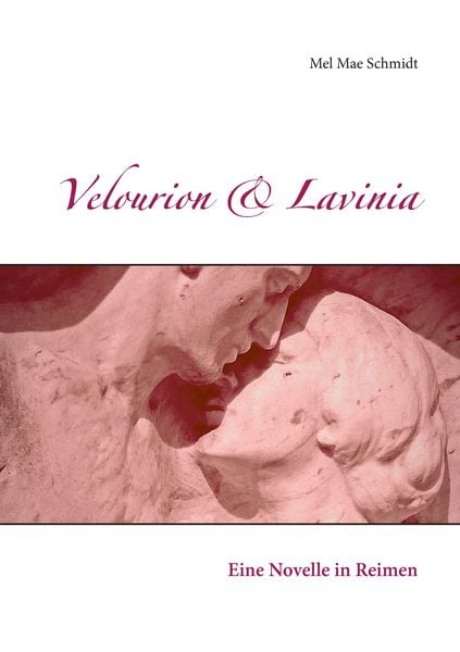 Velourion & Lavinia, Taschenbuch von Mel Mae Schmidt, Twentysix Epic, 9783740730062