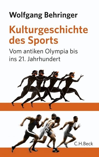Kulturgeschichte des Sports, Gebundene Ausgabe von Wolfgang Behringer, C.H. Beck, 978-3-406-63205-1