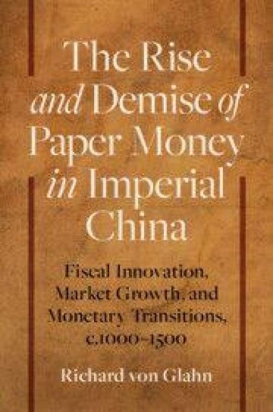 Produktbild: The Rise and Demise of Paper Money in Imperial China