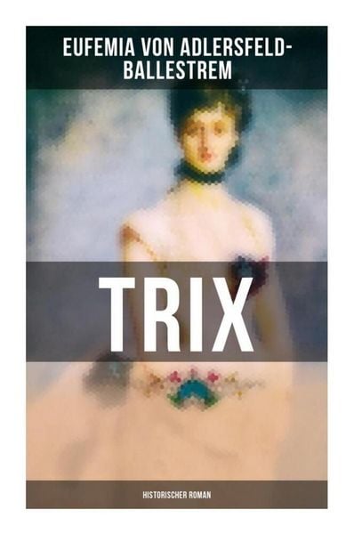 Produktbild: Trix (Historischer Roman)