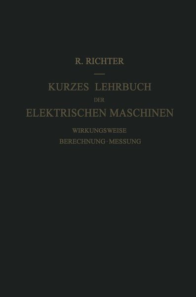 Kurzes Lehrbuch der Elektrischen Maschinen, Taschenbuch von Rudolf Richter, Springer Berlin, 9783642925344
