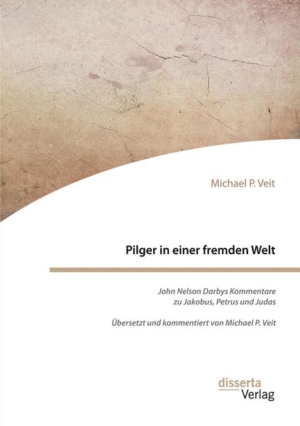 Produktbild: Pilger in einer fremden Welt. John Nelson Darbys Kommentare zu Jakobus, Petrus und Judas
