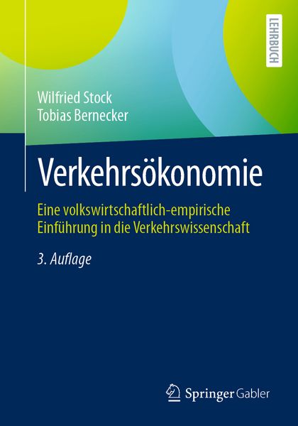 Verkehrsökonomie, Taschenbuch von Wilfried Stock , Tobias Bernecker, Springer Fachmedien Wiesbaden GmbH, 9783658487133