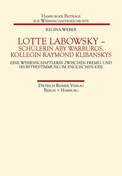 Produktbild: Lotte Labowsky (1905-1991) &ndash; Sch&uuml;lerin Aby Warburgs, Kollegin Raymond Klibanskys