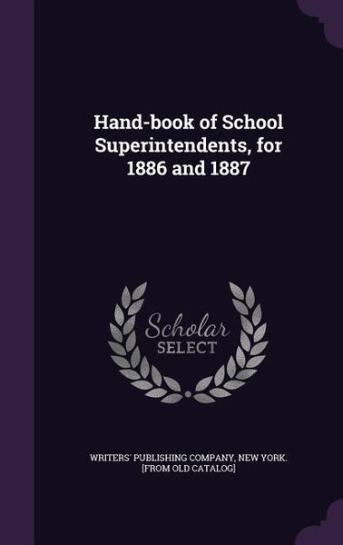 Produktbild: Hand-book of School Superintendents, for 1886 and 1887