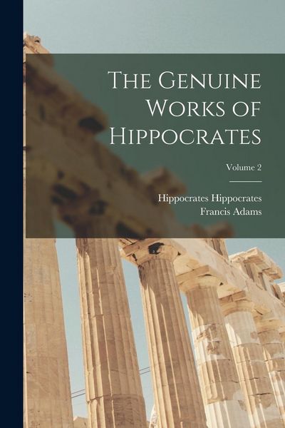 Produktbild: The Genuine Works of Hippocrates; Volume 2