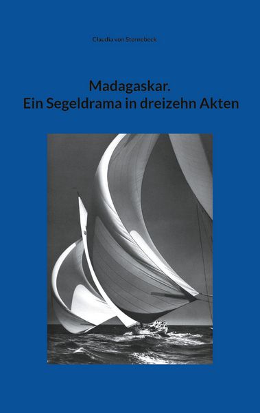 Produktbild: Madagaskar. Ein Segeldrama in dreizehn Akten