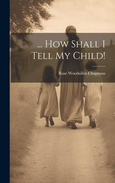 Produktbild: ... How Shall I Tell My Child!