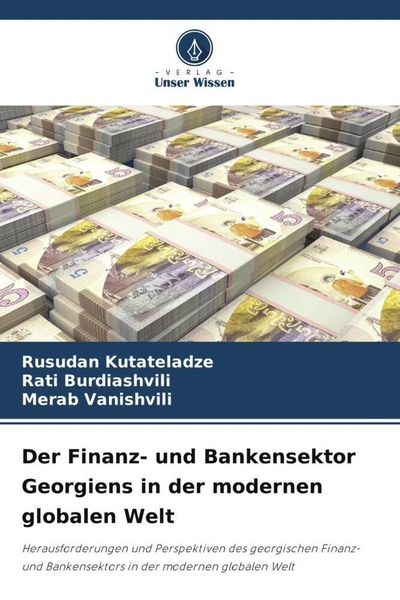 Produktbild: Der Finanz- und Bankensektor Georgiens in der modernen globalen Welt