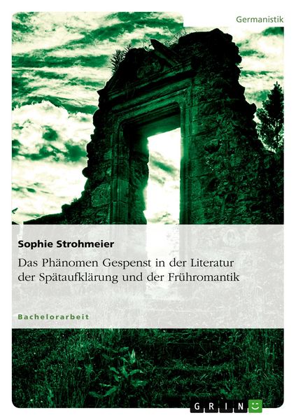 Produktbild: Das Ph&auml;nomen Gespenst in der Literatur der Sp&auml;taufkl&auml;rung und der Fr&uuml;hromantik