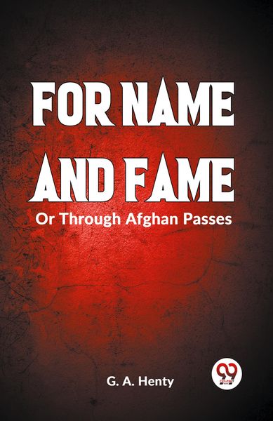Produktbild: FOR NAME AND FAME Or Through Afghan Passes