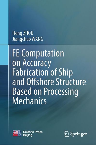 Produktbild: FE Computation on Accuracy Fabrication of Ship and Offshore Structure Based on Processing Mechanics