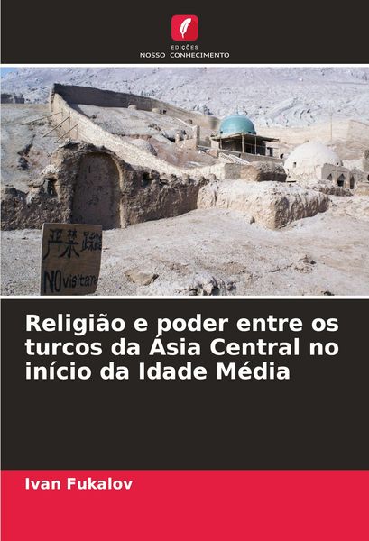 Produktbild: Religi&atilde;o e poder entre os turcos da &Aacute;sia Central no in&iacute;cio da Idade M&eacute;dia