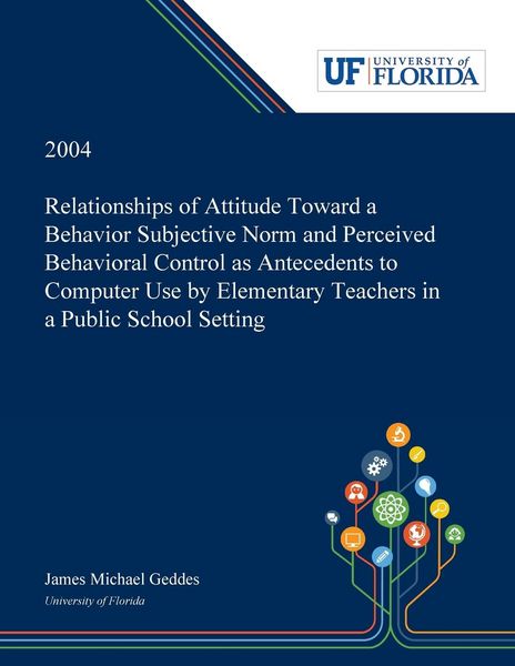 Produktbild: Relationships of Attitude Toward a Behavior Subjective Norm and Perceived Behavioral Control as Antecedents to Computer Use by Elementary Teachers in