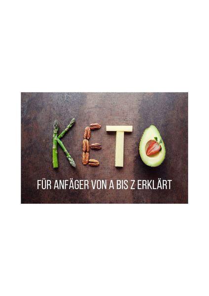 Produktbild: Keto f&uuml;r Anf&auml;nger von A bis Z Erkl&auml;rt
