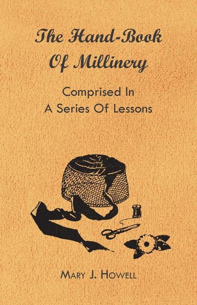 Produktbild: The Hand-Book of Millinery - Comprised I