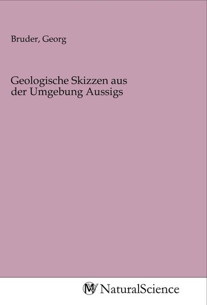Geologische Skizzen aus der Umgebung Aussigs, Taschenbuch von , MV-NaturalScience, 9783968781402