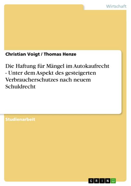 Produktbild: Die Haftung f&uuml;r M&auml;ngel im Autokaufrecht - Unter dem Aspekt des gesteigerten Verbraucherschutzes nach neuem Schuldrecht