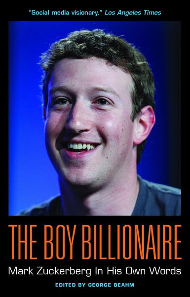 Produktbild: The Boy Billionaire: Mark Zuckerberg In His Own Words