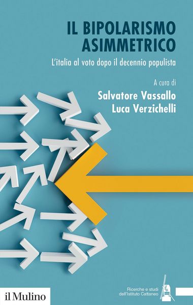 Produktbild: Il bipolarismo asimmetrico. L'Italia al voto dopo il decennio populista