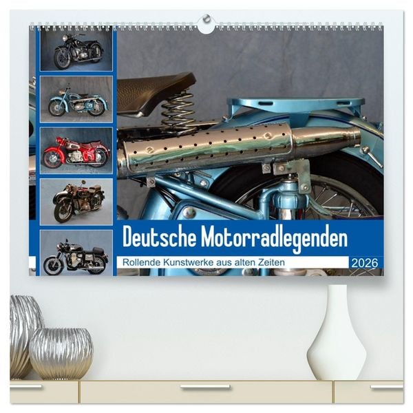 Produktbild: Deutsche Motorrad - Legenden - Rollende Kunstwerke aus alten Zeiten (hochwertiger Premium Wandkalender 2026 DIN A2 quer), Kunstdruck in Hochglanz