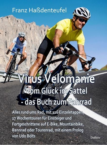 Produktbild: Virus Velomanie - Vom Gl&uuml;ck im Sattel - das Buch zum Fahrrad - Alles rund ums Rad, mit 126 Einzeletappen, 17 Wochentouren f&uuml;r Einsteiger und Fortgesch