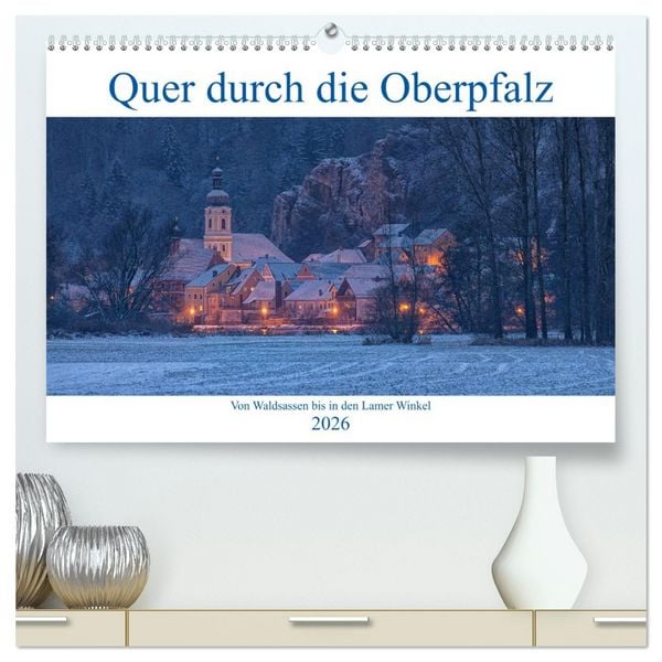 Produktbild: Quer durch die Oberpfalz (hochwertiger Premium Wandkalender 2026 DIN A2 quer), Kunstdruck in Hochglanz