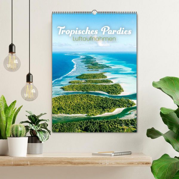 Produktbild: Tropisches Paradies Luftaufnahmen (Wandkalender 2026 DIN A2 hoch), CALVENDO Monatskalender