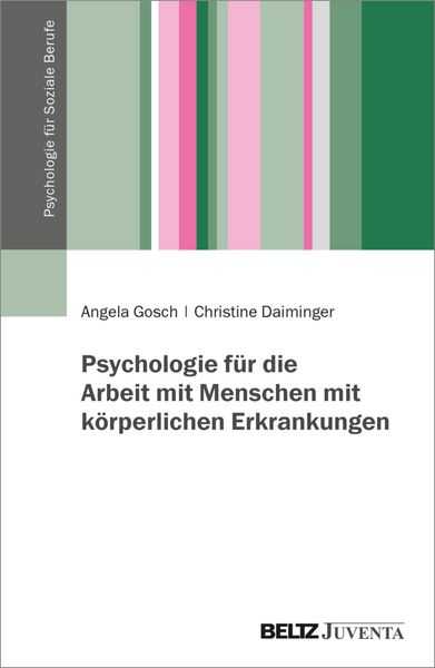 Produktbild: Psychologie f&uuml;r die Arbeit mit Menschen mit k&ouml;rperlichen Erkrankungen