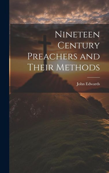 Produktbild: Nineteen Century Preachers and Their Methods