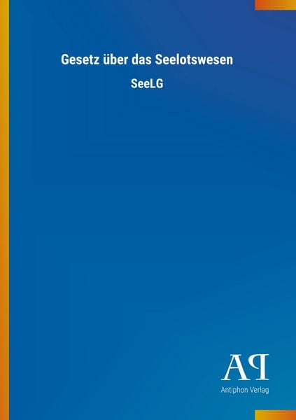 Produktbild: Gesetz &uuml;ber das Seelotswesen