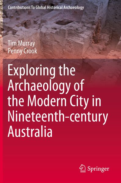 Produktbild: Exploring the Archaeology of the Modern City in Nineteenth-century Australia
