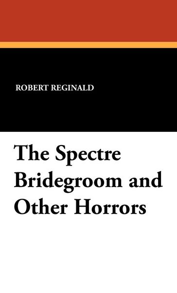 Produktbild: The Spectre Bridegroom and Other Horrors