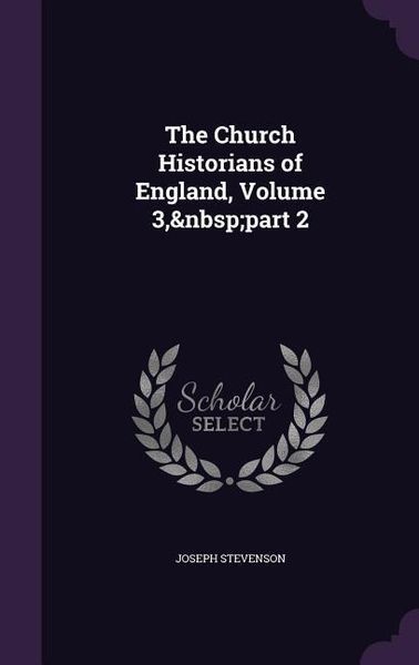Produktbild: The Church Historians of England, Volume 3, part 2