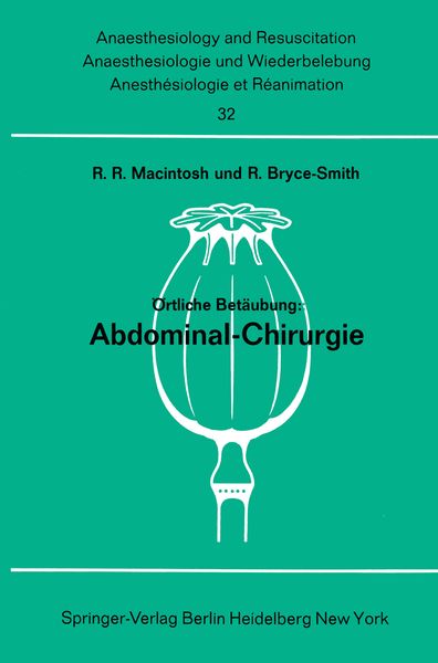 Örtliche Betäubung: Abdominal- Chirurgie, Taschenbuch von Robert R. Macintosh , R. Bruce-Smith, Springer Berlin, 9783540040477