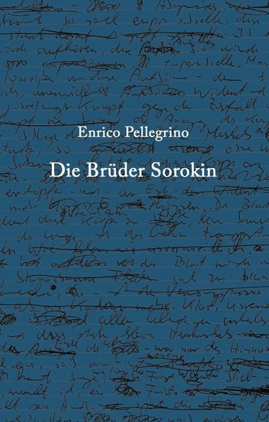 Die Brüder Sorokin, Taschenbuch von Enrico Pellegrino, Tredition, 9783347795730