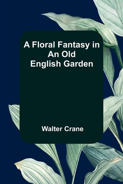 Produktbild: A Floral Fantasy in an Old English Garden