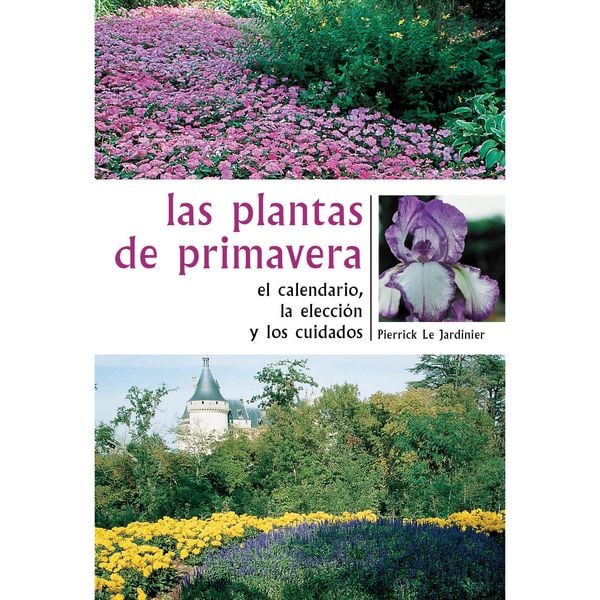 Produktbild: Las plantas de primavera. El calendario, la elecci&oacute;n y los cuidados