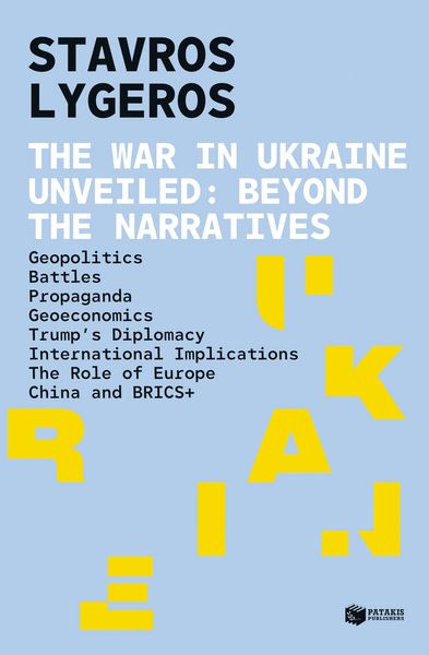 Produktbild: The war in Ukraine unveiled. Beyond the narratives: Geopolitics - Battles - Propaganda, - Geoeconomics - Trump's diplomacy - International implication