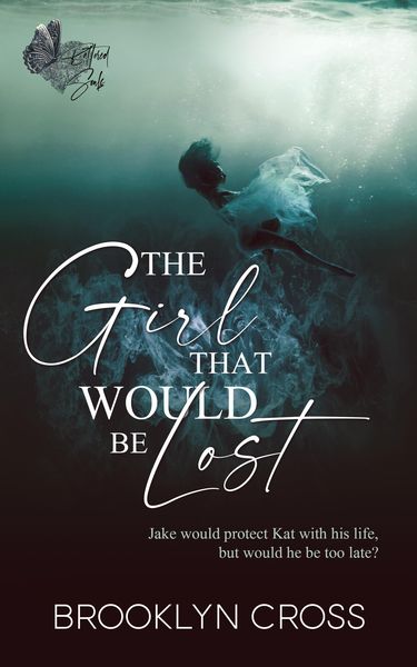 Produktbild: The Girl That Would Be Lost (The Battered Souls World)