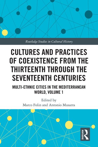Produktbild: Cultures and Practices of Coexistence from the Thirteenth Through the Seventeenth Centuries