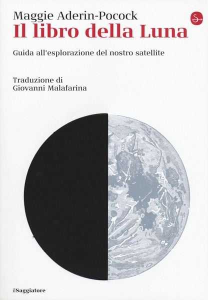 Produktbild: Il libro della luna. Guida all'esplorazione del nostro satellite