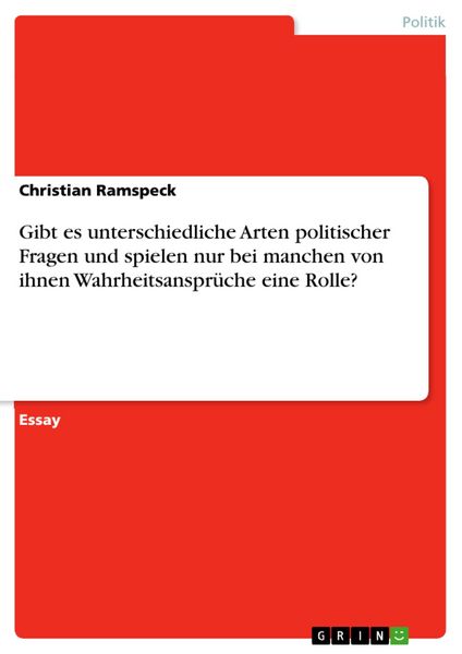 Produktbild: Gibt es unterschiedliche Arten politischer Fragen und spielen nur bei manchen von ihnen Wahrheitsanspr&uuml;che eine Rolle?