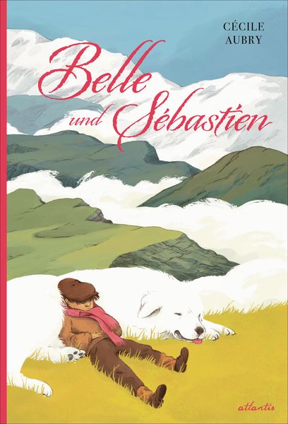 Belle und Sébastien, Gebundene Ausgabe von Cécile Aubry, Atlantis Kinderbuch, 9783715230085